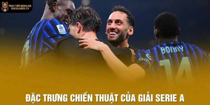 Đặc trưng chiến thuật của giải Serie A